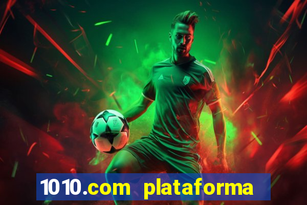 1010.com plataforma de jogos